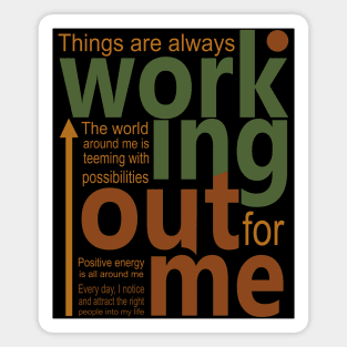 Things are always working out for me, Affirmation motivation Magnet